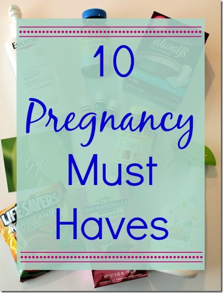10 pregnancy must haves